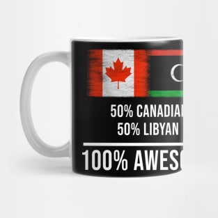 50% Canadian 50% Libyan 100% Awesome - Gift for Libyan Heritage From Libya Mug